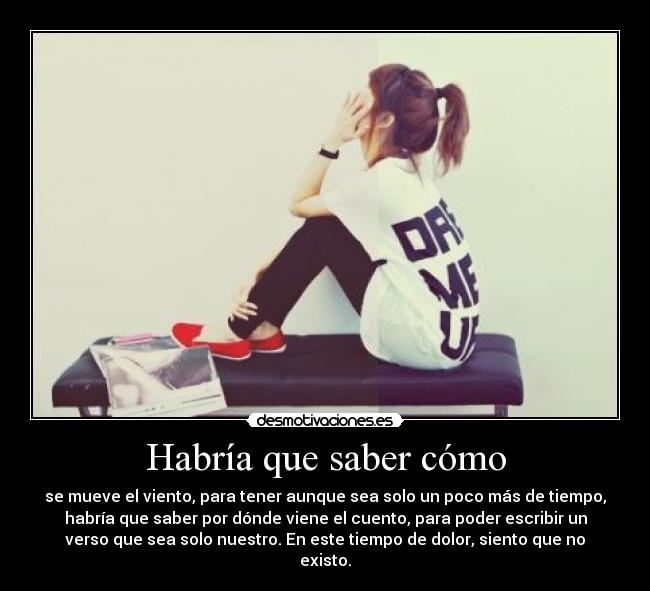 Habría que saber cómo -