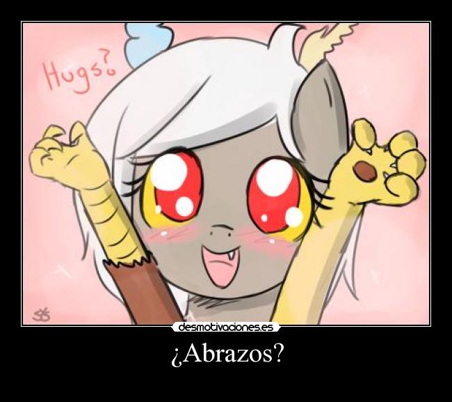 ¿Abrazos? -