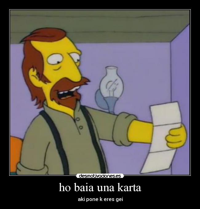 ho baia una karta - aki pone k eres gei