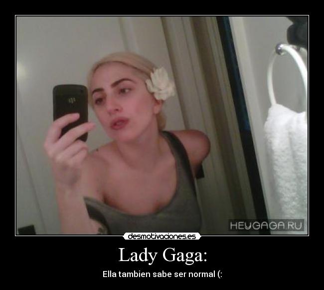 Lady Gaga: -