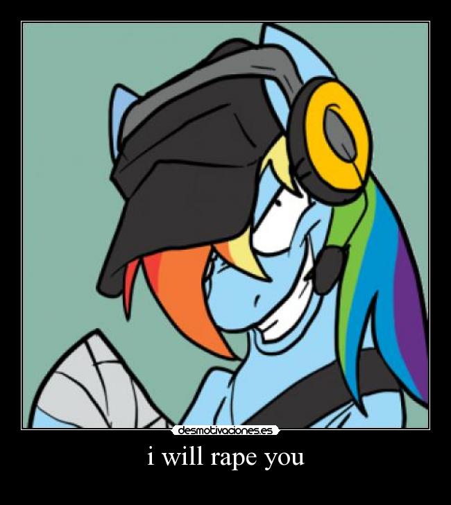 i will rape you -