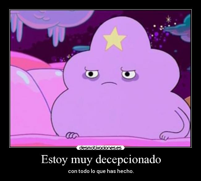 Estoy muy decepcionado - 