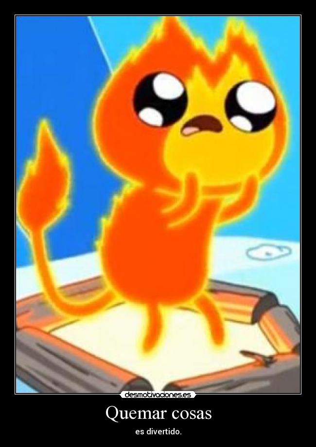 Quemar cosas -