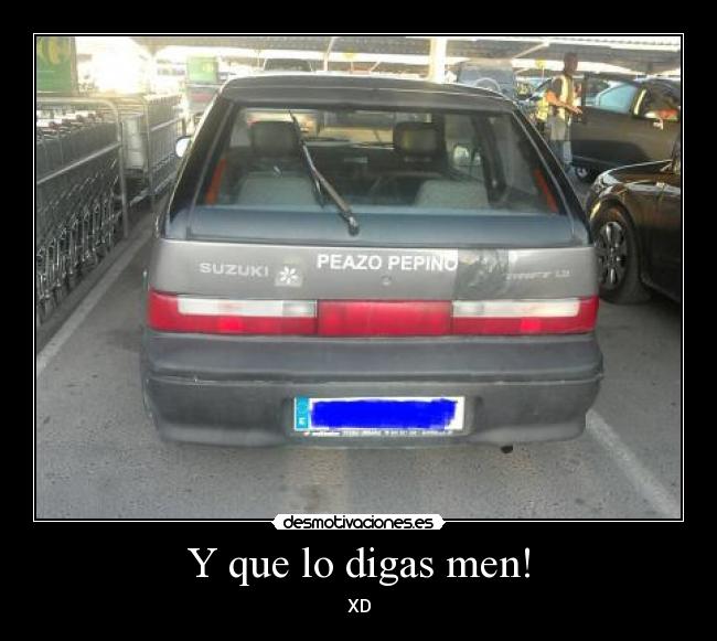 Y que lo digas men! - 