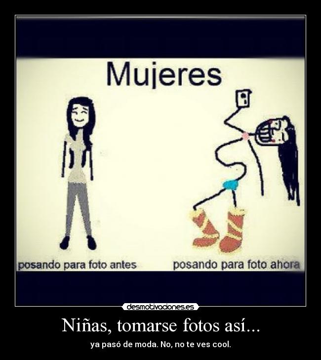 Niñas, tomarse fotos así... - 