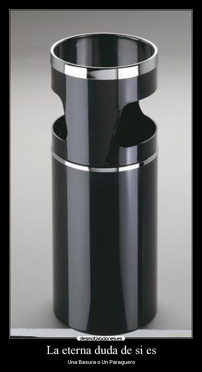 La eterna duda de si es - 
