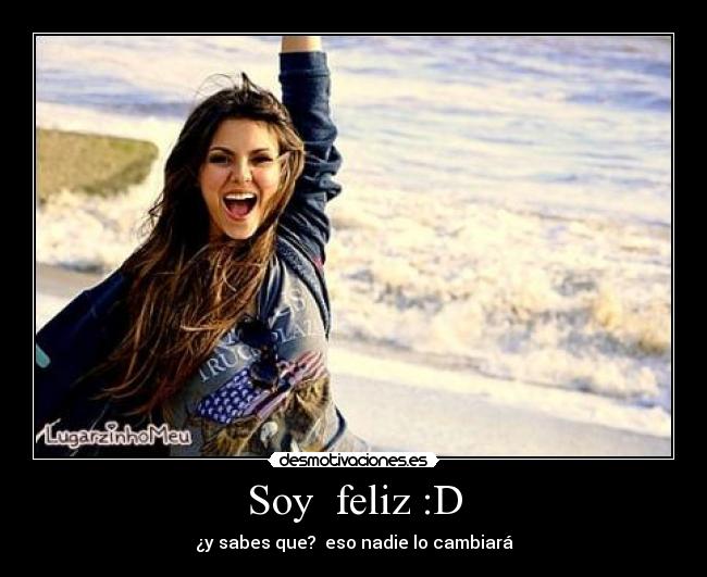 Soy  feliz :D - 