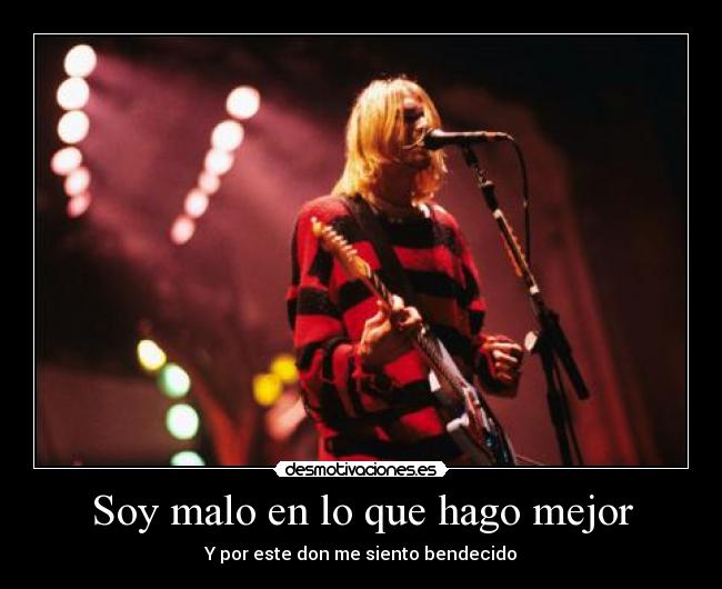 Soy malo en lo que hago mejor - 
