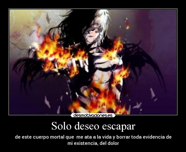 Solo deseo escapar - 