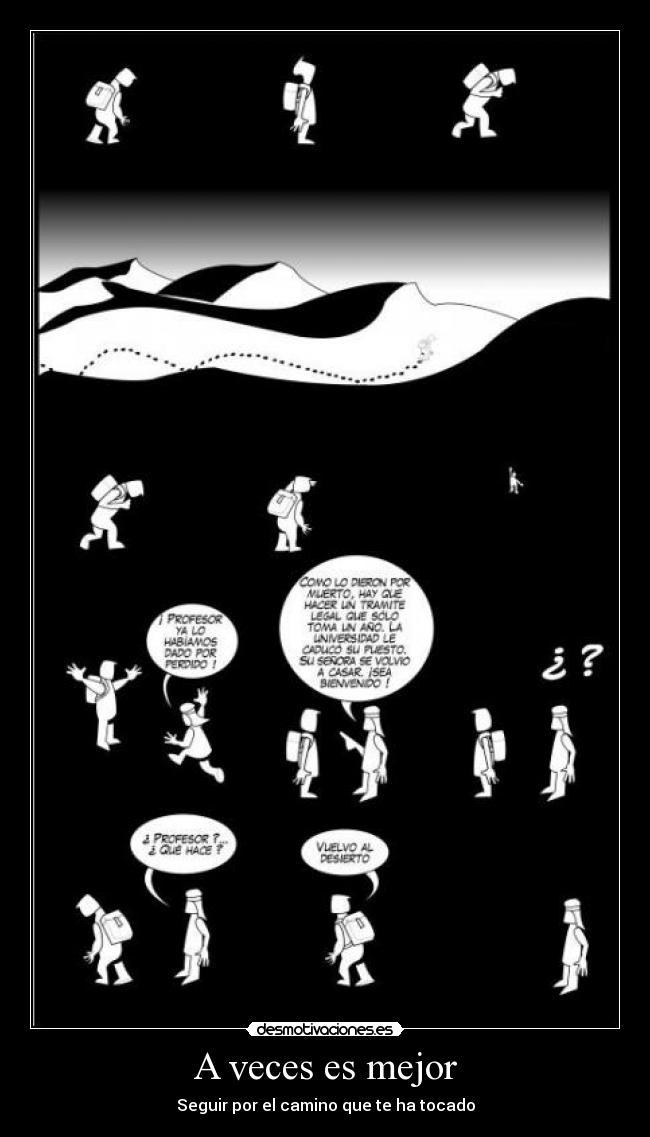 A veces es mejor - Seguir por el camino que te ha tocado