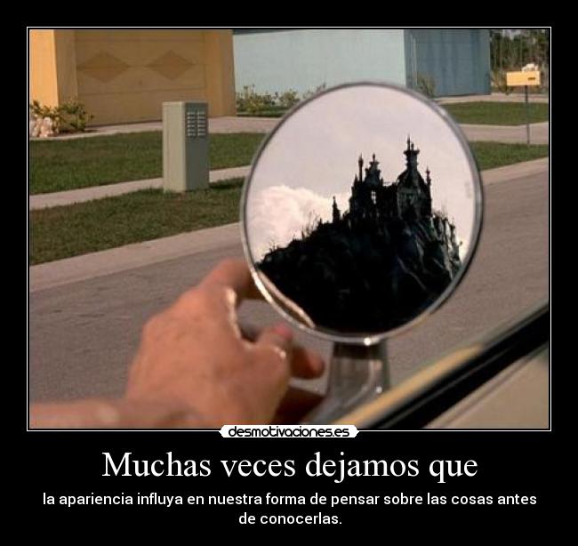 Muchas veces dejamos que -