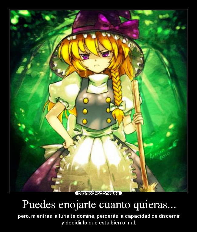 Puedes enojarte cuanto quieras... - 