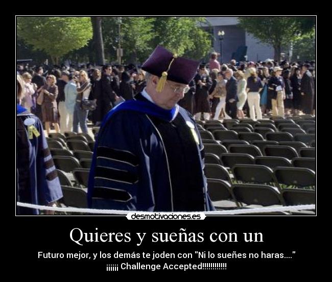 Quieres y sueñas con un - 