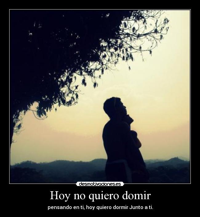 Hoy no quiero domir -