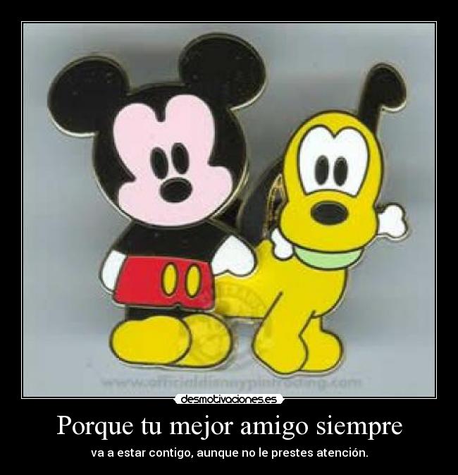 Porque tu mejor amigo siempre - 