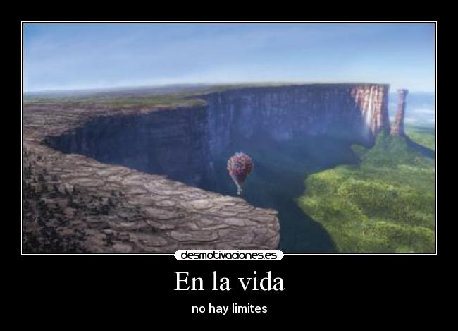 En la vida - no hay limites