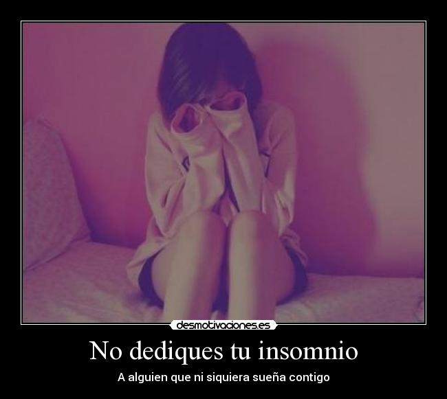 No dediques tu insomnio - 