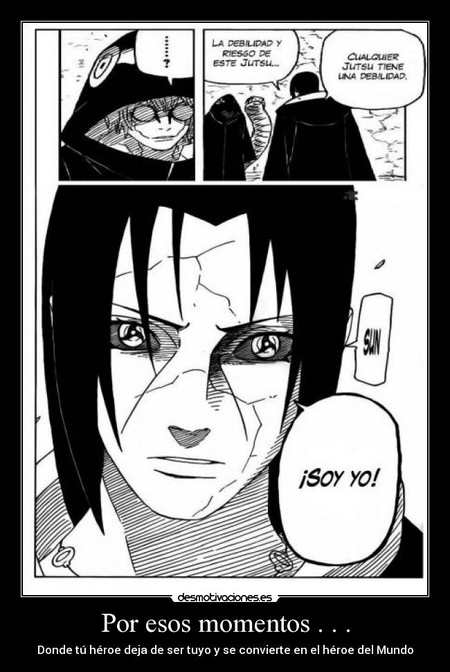 Por esos momentos . . . - Donde tú héroe deja de ser tuyo y se convierte en el héroe del Mundo