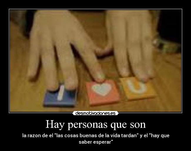 Hay personas que son -