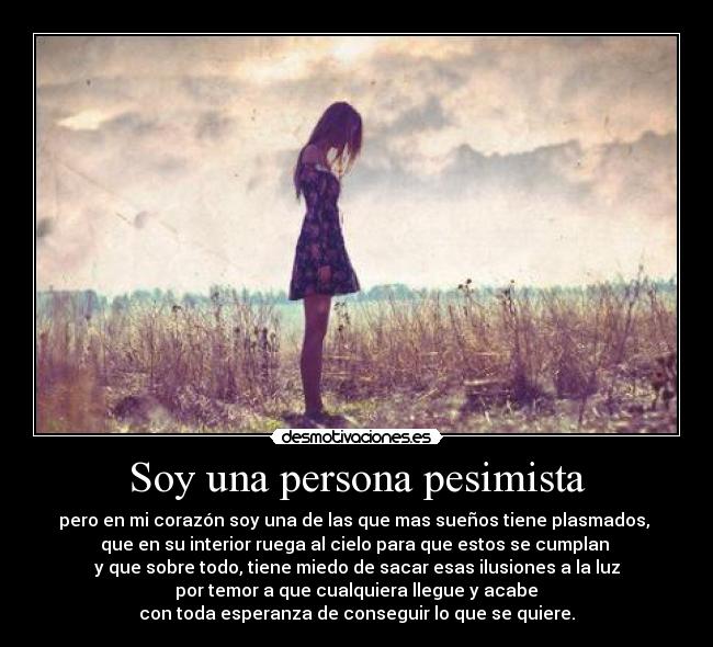 Soy una persona pesimista - 