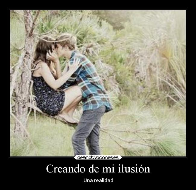 Creando de mi ilusión - Una realidad