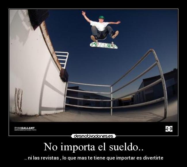 No importa el sueldo.. - .. ni las revistas , lo que mas te tiene que importar es divertirte