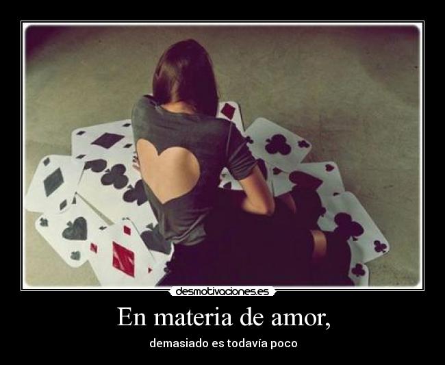 En materia de amor, -