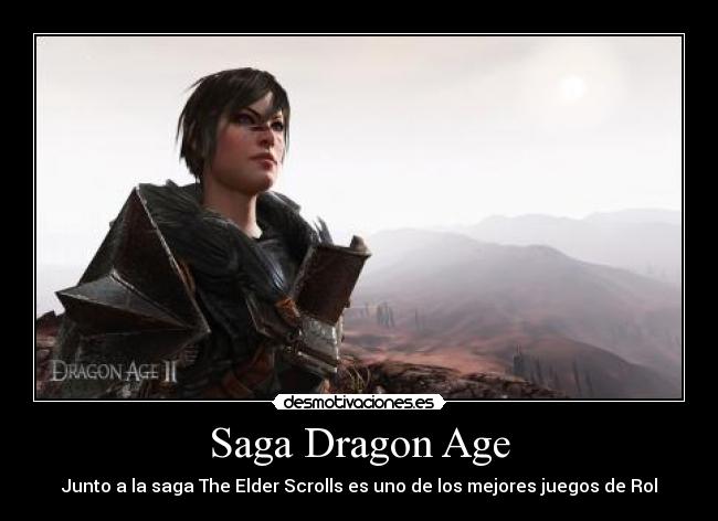 Saga Dragon Age - Junto a la saga The Elder Scrolls es uno de los mejores juegos de Rol