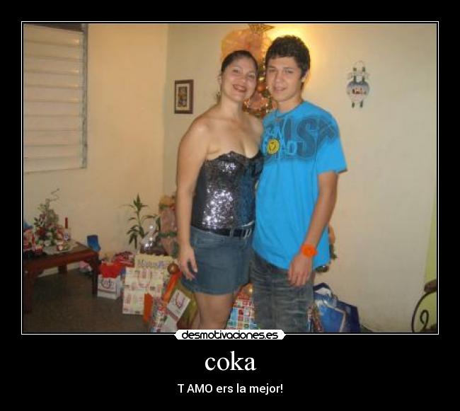 coka - T AMO ers la mejor!