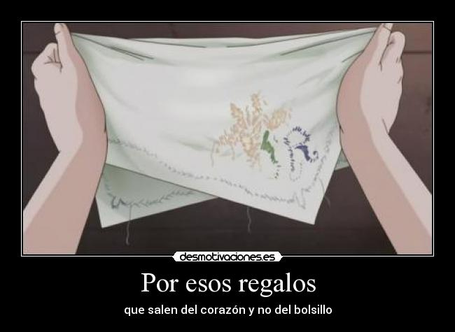 Por esos regalos - que salen del corazón y no del bolsillo