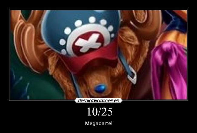 10/25 - Megacartel