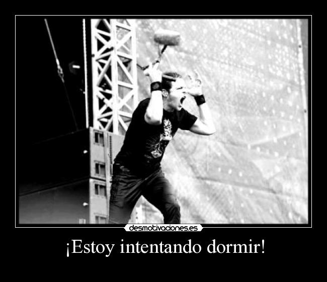 ¡Estoy intentando dormir! - 