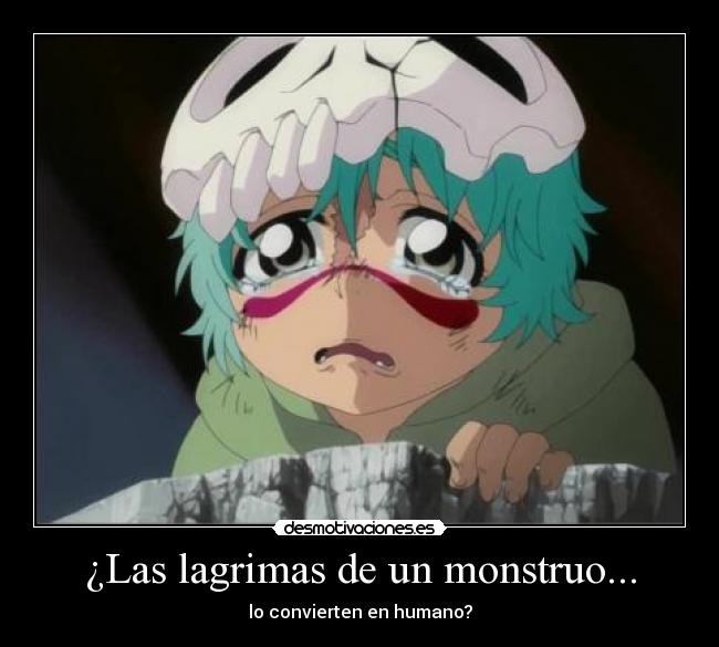 ¿Las lagrimas de un monstruo... - 