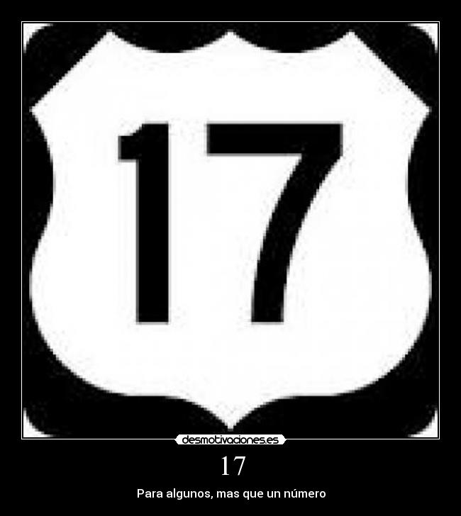 17 - Para algunos, mas que un número