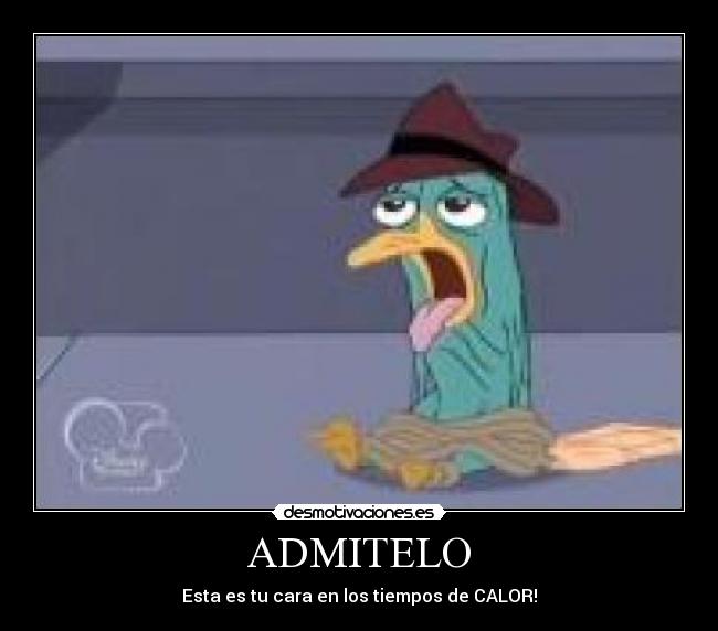 ADMITELO - Esta es tu cara en los tiempos de CALOR!