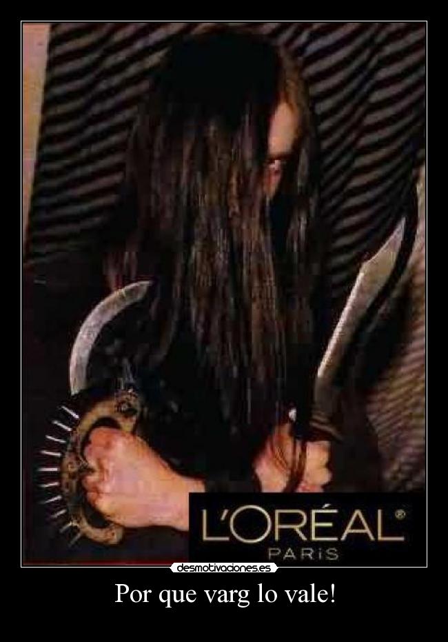 Por que varg lo vale! - 