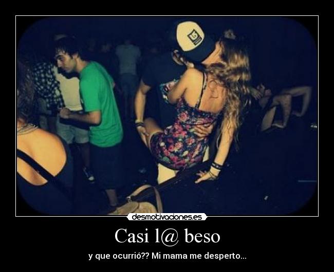 Casi l@ beso -