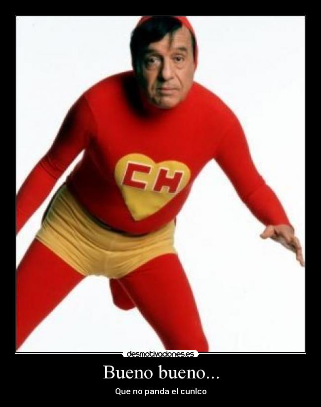 Bueno bueno... - 
