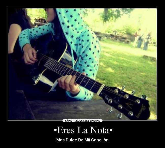 •Eres La Nota• - 