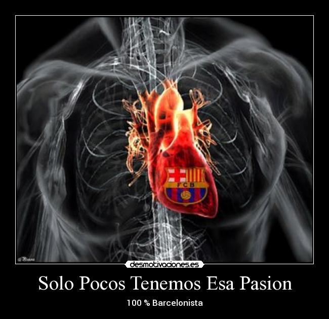 Solo Pocos Tenemos Esa Pasion - 100 % Barcelonista