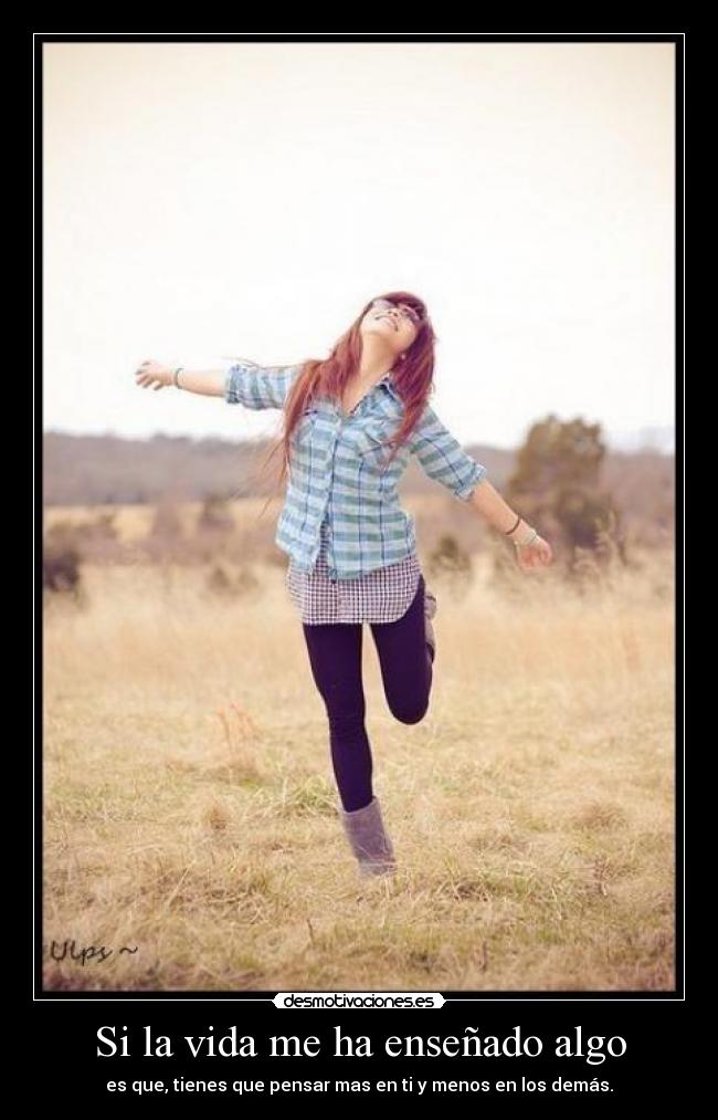 Si la vida me ha enseñado algo -