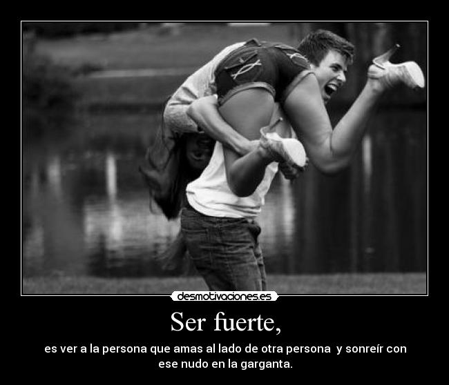 Ser fuerte, -