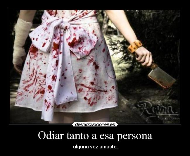 Odiar tanto a esa persona -