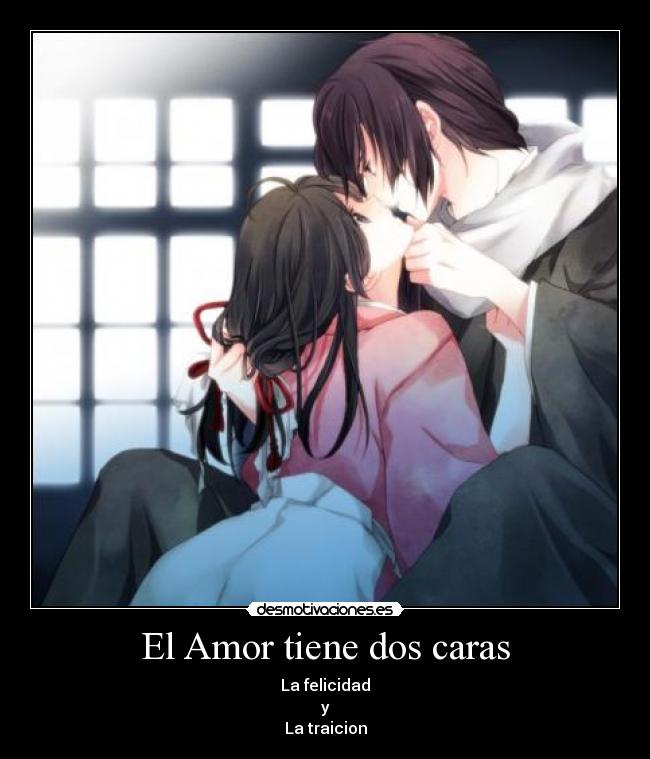 El Amor tiene dos caras - La felicidad
y
La traicion