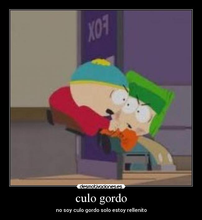 culo gordo -