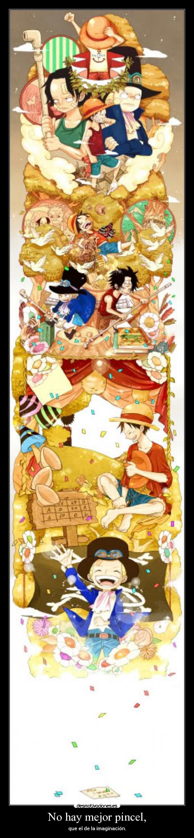 No hay mejor pincel, - que el de la imaginación.