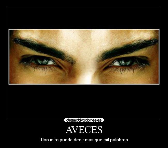 AVECES - Una mira puede decir mas que mil palabras