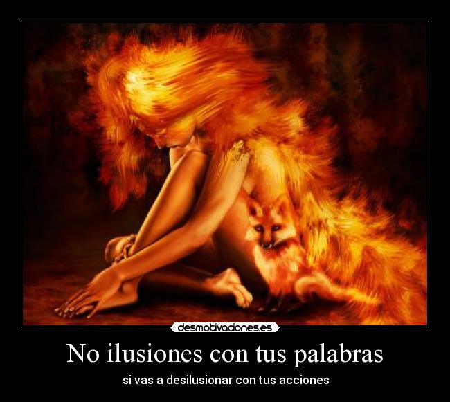 No ilusiones con tus palabras - 