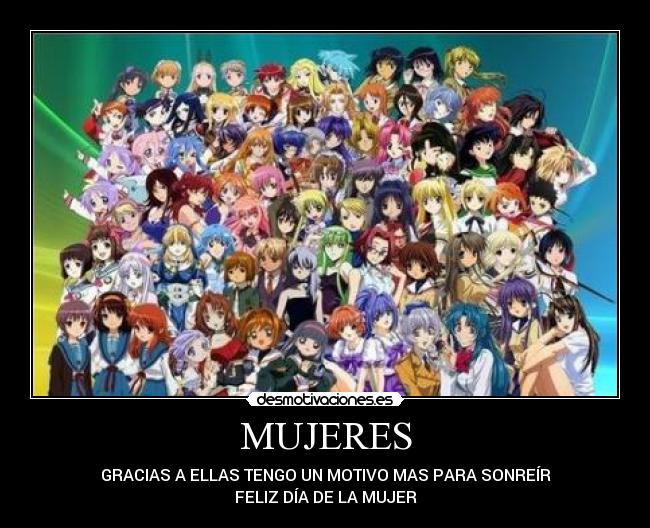 MUJERES - GRACIAS A ELLAS TENGO UN MOTIVO MAS PARA SONREÍR
FELIZ DÍA DE LA MUJER