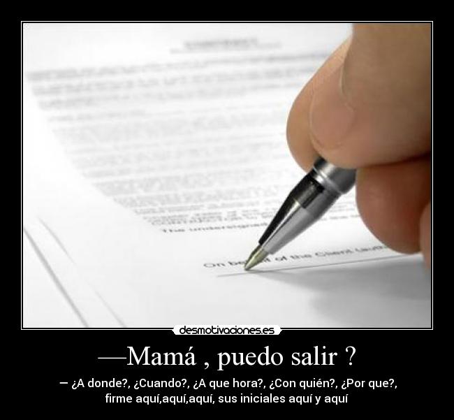 —Mamá , puedo salir ? -